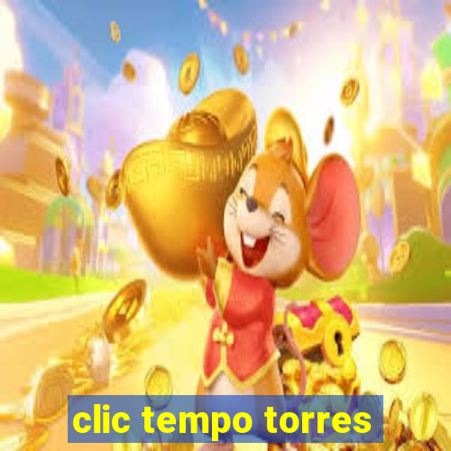 clic tempo torres